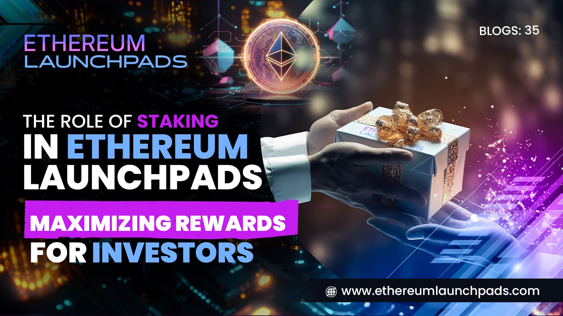 The Role of Staking in Ethereum Launchpads: Maximizing Rewards for Investors